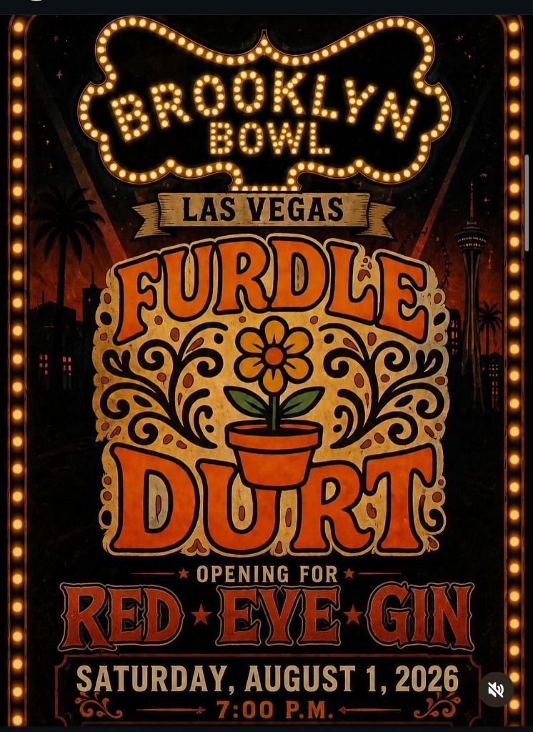 Furdle Durt at Brooklyn Bowl Las Vegas — Saturday, August 1, 2026, 7:00 P.M., opening for Red Eye Gin